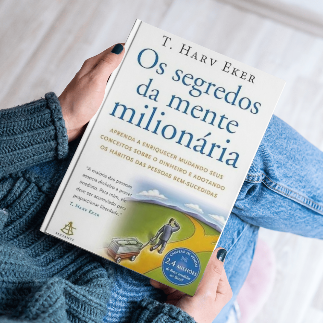 Os Segredos da Mente Milionária: Reprograme sua mente para a riqueza.