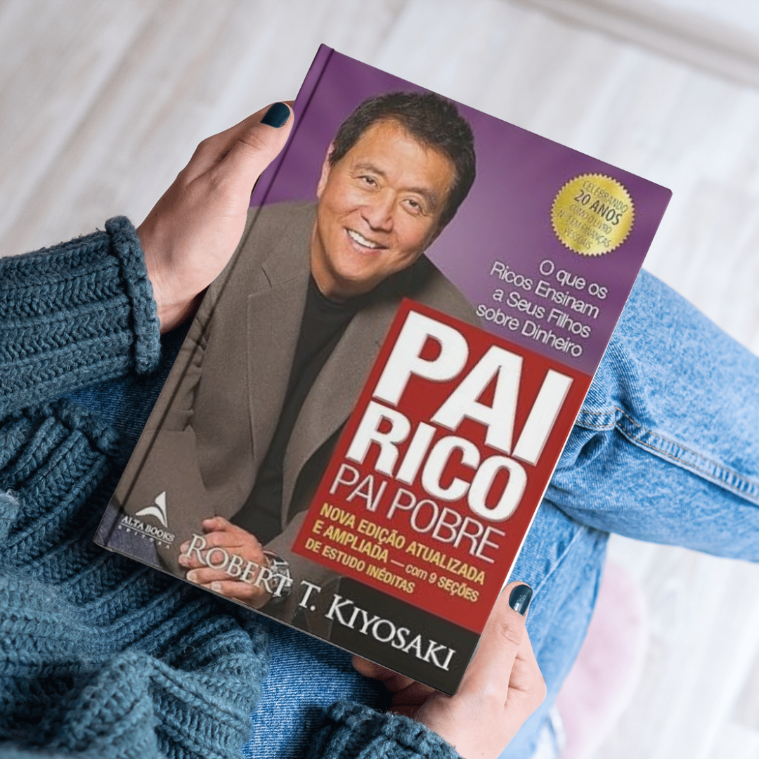 Pai Rico, Pai Pobre: O Livro Que Vai Mudar Sua Maneira de Enxergar o Dinheiro.